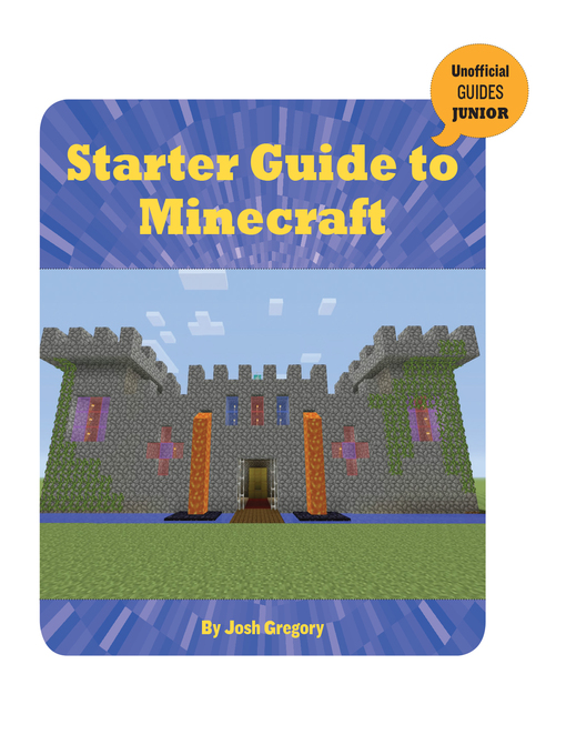 Title details for Starter Guide to Minecraft by Josh Gregory - Available